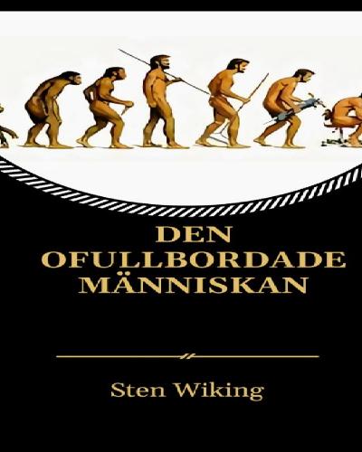 DEN OFULLBORDADE MÄNNISKAN