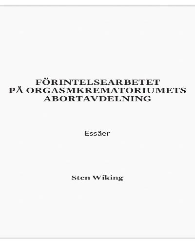 FÖRINTELSEARBETET PÅ ORGASMKREMATORIUMETS ABORTAVDELNING